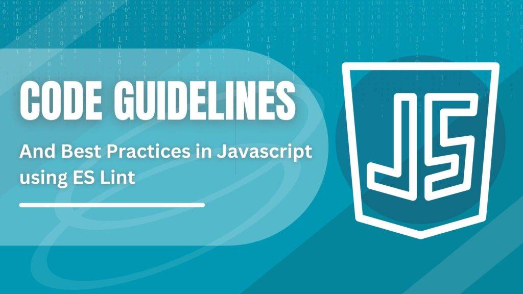 Code Guidelines and Best Practices in Javascript using ES Lint