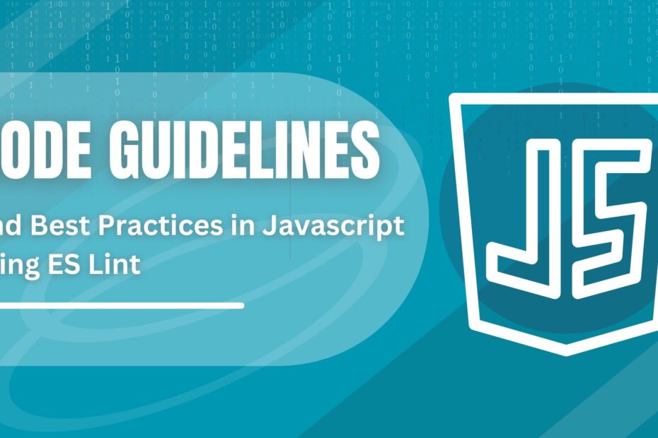 Code Guidelines and Best Practices in Javascript using ES Lint