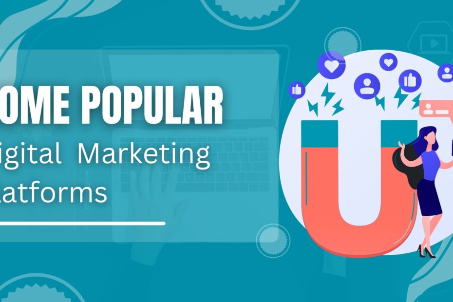 Some Popular Digital Marketing Platforms